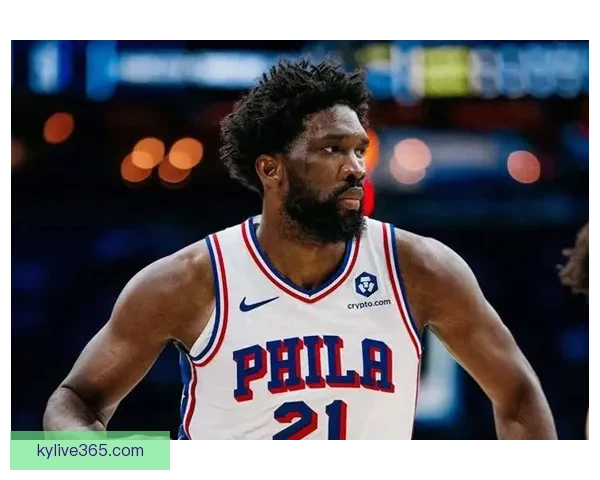 恩比德：不在乎排名第几 全员努力争取每一场胜利